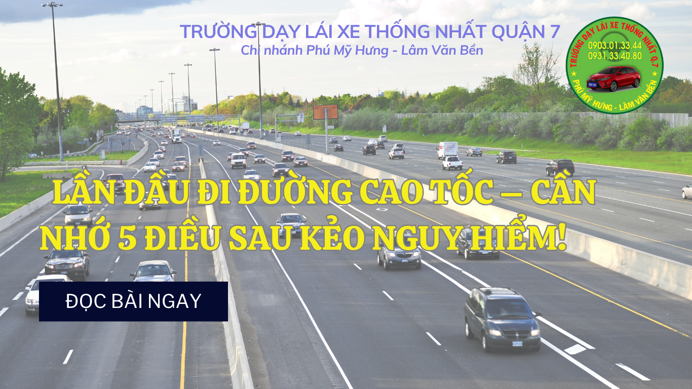 🛣️ LẦN ĐẦU ĐI ĐƯỜNG CAO TỐC – CẦN NHỚ 5 ĐIỀU SAU KẺO NGUY HIỂM!